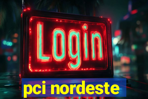 pci nordeste